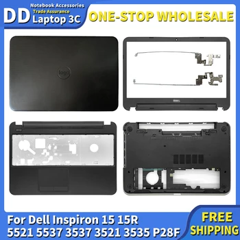 NOU Caz Laptop pentru Dell Inspiron 15 15R 5537 5521 3537 3521 3535 P28F LCD Înapoi Capacul superior/Frontal/Balama/zonei de Sprijin pentru mâini/Jos Cazul